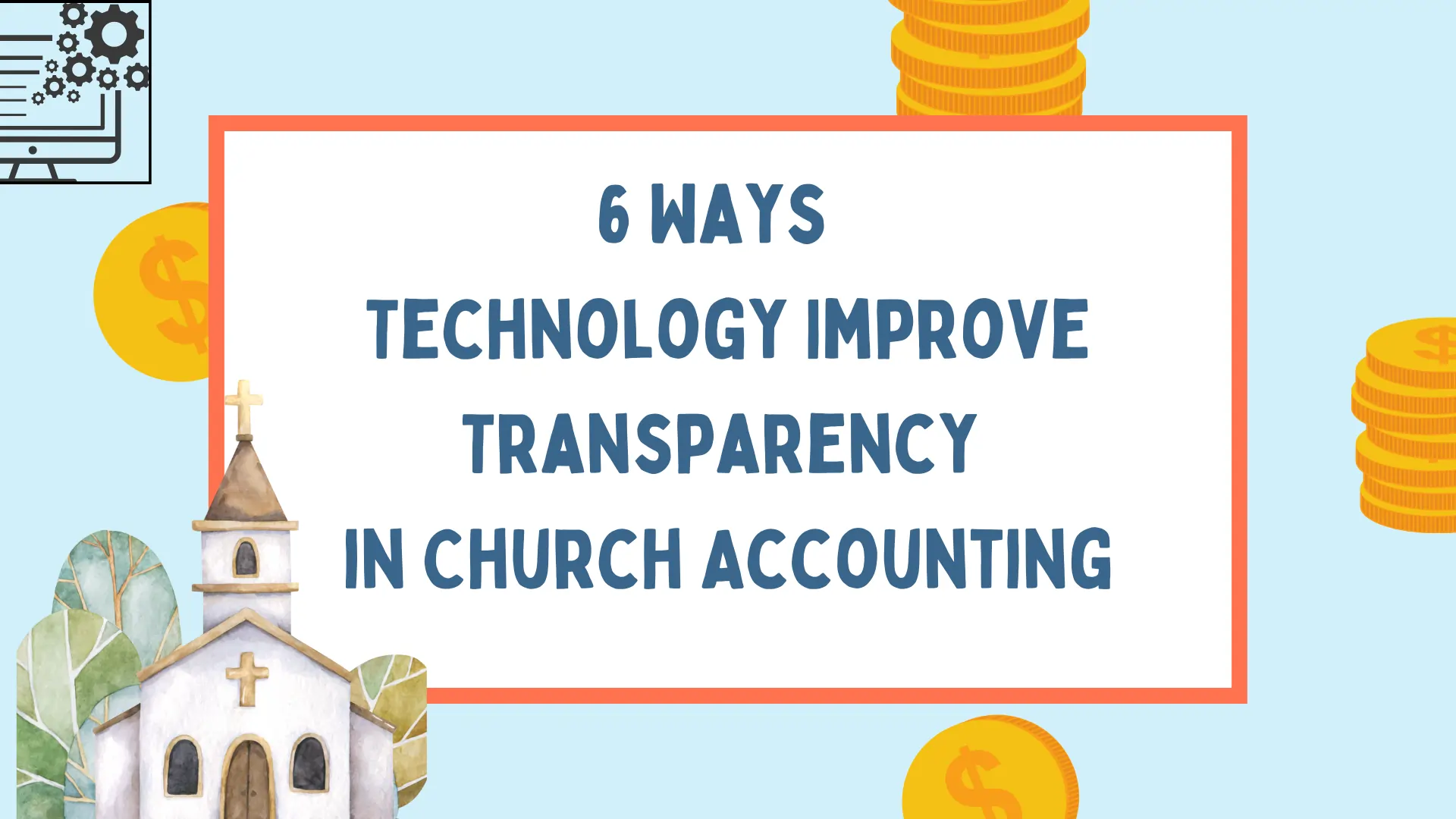 6 Ways Technology Can Improve Transparency in Church Accounting