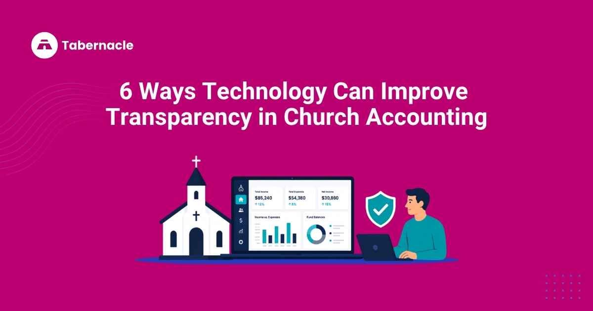 6 Ways Technology Can Improve Transparency in Church Accounting